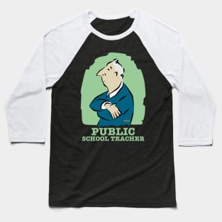 Public School Teacher Man Baseball T-Shirt